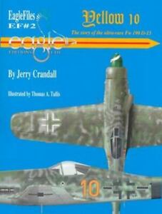 GELB 10: GESCHICHTE DER ULTRA-SELTENEN FW 190 D-13 von Jerry Crandall Eagle Files EF2