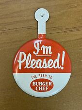 I’m Pleased I’ve Been To Burger Chef Pin 2 1/2 Inch