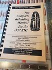 THE COMPLETE RELOADING MANUAL FOR THE .357 SIG, LOAD BOOKS USA (NEW)