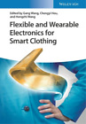 Gang Wang Flexible and Wearable Electronics for Smart Clothin (Copertina rigida)