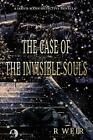 The Case Of The Invisible Souls: A Jarvis Mann Detective By R Weir *Brand New*