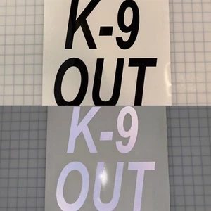 K-9 OUT 11"x11" REFLECTIVE Decal Arial Italic (10 Different Colors) Safe Sticker - Picture 1 of 12