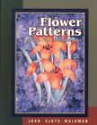 Flower Patterns to Applique,  Paint and Embroider by Joan Sjuts Waldman / 2000