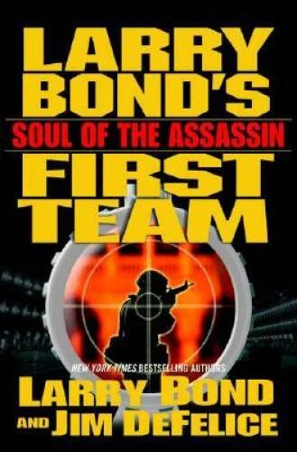 Larry Bonds First Team: Soul of the Assassin - Hardcover By Bond, Larry - GOOD Foto 1 de 1