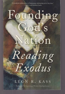 FOUNDING GOD'S NATION: READING EXODUS by Leon R. Kass (2022 TPB){O5} - Picture 1 of 3