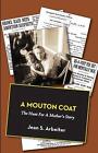 A Mouton Coat: The Hunt for a Mother's Story par Jean S. Arbeiter (anglais) papier