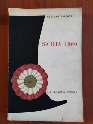SICILIA 1860 di GAETANO FALZONE - FLACCOVIO EDITORE 1962 RISORGIMENTO ITALIANO - Immagine 1 di 2