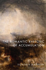 Lenora Hanson The Romantic Rhetoric of Accumulation (Paperback)