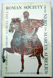 Samuel Dill 1956 RÖMISCHE GESELLSCHAFT VON NERO ZU MARCUS AURELIUS tp Aristokratie befreit - Bild 1 von 6