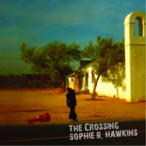 Sophie B. Hawkins The Crossing (CD) Album
