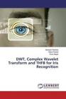DWT, Complex Wavelet Transform and THFB for Iris Recognition  6091