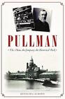 Pullman: The Man, the Company, the Historical Park by Kenneth J. Schoon (English