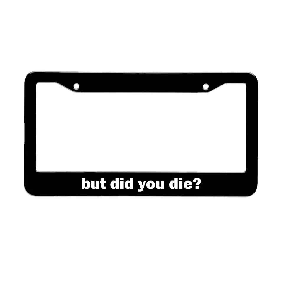 but did you die 车牌框架 汽车贴花, 车牌盖 — 第 1/1 张图片