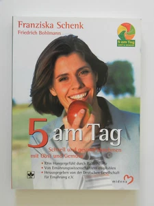 Franziska Schenk Bohlmann 5 am Tag Schnell und gesund abnehmen mit Obst Gemüse - Bild 1 von 1