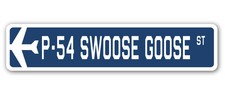 P-54 Swoose Goose Street Sign Air Force Aircraft Military Pilot Plane Ship 18"
