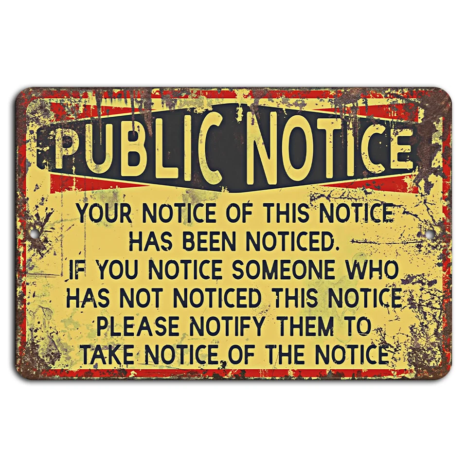 Your Notice of This Sign Has Been Noticed Funny Rustic Public Notice Sign - Image 1 of 1