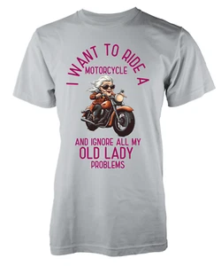 I Want To Ride A Motorcycle And Ignore all My Old Lady Problems Adult T-shirt - Picture 1 of 19