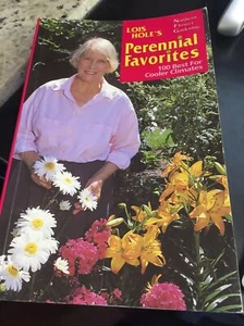 LOIS HOLE'S NORTHERN FLOWER GARDENING PERENNIAL FAVORITES - Foto 1 di 7