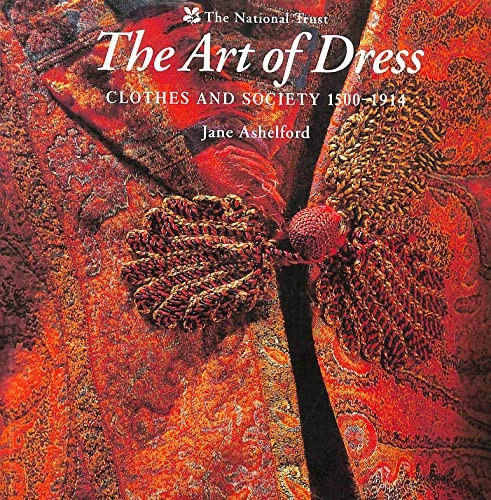Art of Dress, The: Clothes and Society, 1500-1914 by Ashelford, Jane Book The - Image 1 of 2