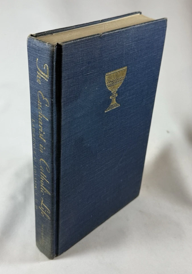 THE EUCHARIST IN CATHOLIC LIFE by Lawrence G. Lovasik - 1960 HC 1st Ed/1st Print - Image 1 of 4