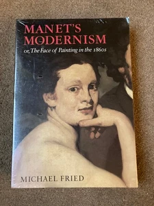 Manet's Modernism: Face of Painting 1860s by Michael Fried (1999 paperback) - Picture 1 of 6
