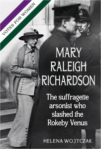 Suffragette biography: Mary Richardson - Picture 1 of 8