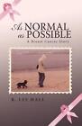 As Normal as Possible: A Breast Cancer Story by R. Lee Hall (English) Hardcover 