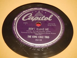 King Cole Trio 78 RPM Capitol 15110 Don't Blame Me I've Got a Way With Women - Imagen 1 de 5