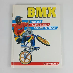 BMX Tricks Games and Competitions by Geoff Wiles 1985 Hardcover Book Vintage BMX - Picture 1 of 12