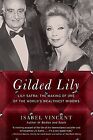 Gilded Lily: Lily Safra: The Making Of One Of The World's Wealthiest Widows Vinc