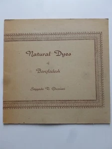 NATURAL DYES of BANGLADESH by Sayyada R. Ghuznavi (1983) – Textiles - Dyeing - Picture 1 of 7