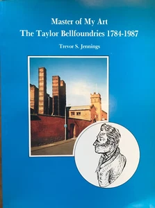 Master of my art: The Taylor bellfoundries 1784-1987 book by Trevor S. Jennings - Picture 1 of 1