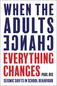 When the Adults Change, Everything Changes: Seismic shifts in school behaviour - Picture 1 of 1
