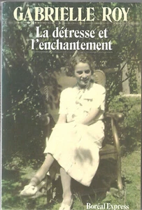 1984 L'AUTOBIOGRAPHIE DE GABRIELLE ROY, LA DÉTRESSE & L'ENCHANTEMENT - Picture 1 of 2