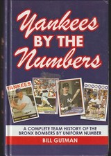 YANKEES by the Numbers: A Complete Team History of the Bronx Bombers by Uniform