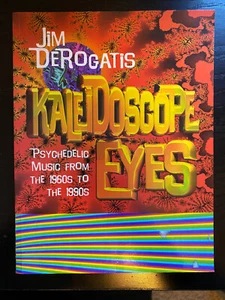 KALEIDOSCOPE EYES : PSYCHEDELIC MUSIC 1960s-1990s Jim Derogatis 1996 pb 1st - Picture 1 of 2
