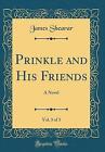 Prinkle and His Friends, Vol 3 of 3 A Novel Classi