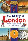 The Story Of London From Roman River To Capital City Travel Jacqui Bailey C