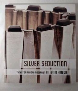 Silver Seduction : The Art of Mexican Modernist Antonio Pineda by Gobi Stromberg - Imagen 1 de 10