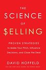 the Science of Selling: Proven Strate..., David Hoffeld