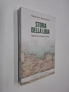 STORIA DELLA LIBIA OTTOMANI GHEDDAFI - CRESTI , CRICCO - GIORNALE STORICA - 2015 - Foto 1 di 1