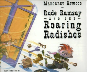 MARGARET ATWOOD - Rude Ramsay and the Roaring Radishes (Large HC) - Picture 1 of 1