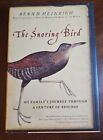 The Snoring Bird : My Family's Journey Through a Century of Biology by Bernd...