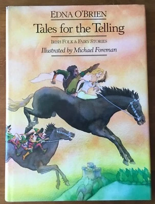 VG 1986 HC DJ 1st ED Irish Folk Fairy Tales Telling Edna O’Brien Michael Foreman - Image 1 of 4