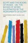 Egypt and the Books of Moses Or, the Books of Mose