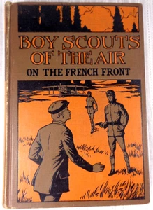 Boy Scouts of the Air on the French Front by Gordon Stuart 1918 HC VG! - Picture 1 of 6