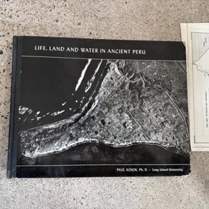 Life, Land and Water in Ancient Peru Hardcover - 1965 Kosok, Paul Ph D Rare! - Picture 1 of 15