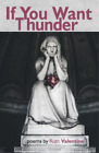 Ruth Valentine If You Want Thunder (Paperback)