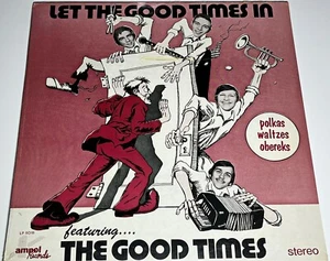 FACTORY SEALED THE GOOD TIMES POLISH POLKA LP "LET THE GOOD TIMES IN" SEALED !!! - Picture 1 of 2
