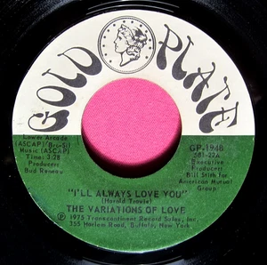 VARIATIONS OF LOVE - I'll Always Love You / Reach for the Truth - Gold Plate 45 - Picture 1 of 2